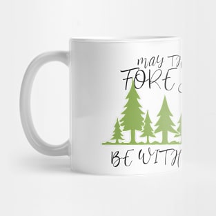 may the forest be with you Mug